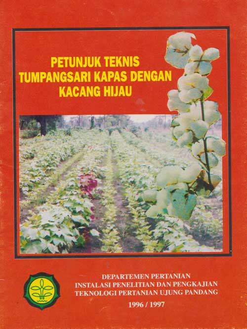 Petunjuk teknis tumpangsari kapas dengan kacang hijau. Departemen Pertanian IP2TP Ujung Pandang 1996/1997